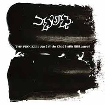 Jon Batiste / Chad Smith / Bill Laswell - The Process  