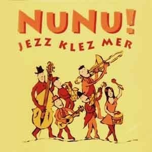 Nunu! - Jezz Klez Mer  