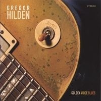 Gregor Hilden - Golden Voice Blues  