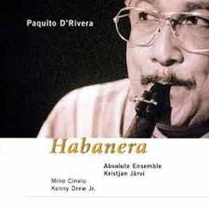 Paquito D'Rivera - Habanera  