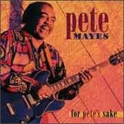 Pete Mayes - For Pete's Sake  