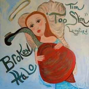 Tim 'Too Slim' Langford - Broken Halo  