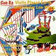 Sun Ra and His Solar Arkestra - Sun Ra Visits Planet Earth / Interstellar Low Ways  