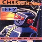 Chris Speed Trio - Iffy  