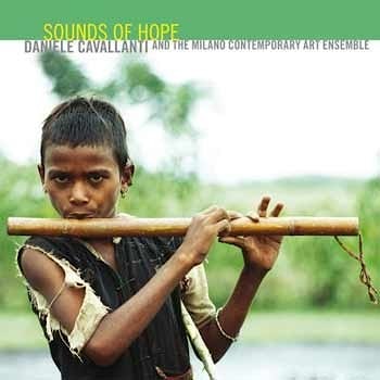 Daniele Cavallanti & The Milano Contemporary Art Ensemble - Sounds Of Hope  