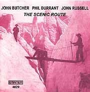 John Butcher / Phil Durrant / John Russel - The Scenic Route  