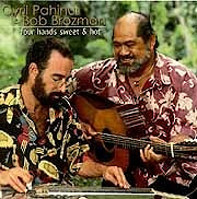 Cyril Pahinui / Bob Brozman - Four Hands Sweet & Hot  