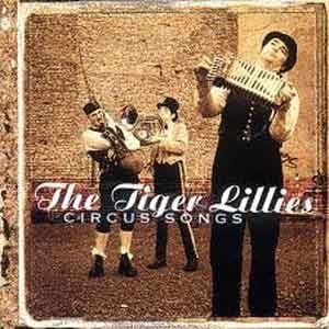 The Tiger Lillies - Circus Songs  