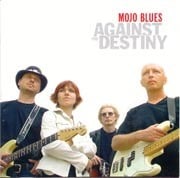 Mojo Blues - Against The Destiny  