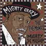 Fremonts (featuring Mighty Joe Milsap) - Mighty Crazy  