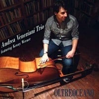 Andrea Veneziani Trio - Oltreoceano  