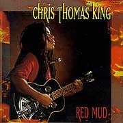 Chris Thomas King - Red Mud  