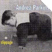 Andrea Parkins - Slippage  