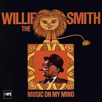 Willie "The Lion" Smith - Music On My Mind  