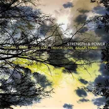 Roswell Rudd / Jamie Saft / Trevor Dunn / Balazs Pandi - Strength & Power  