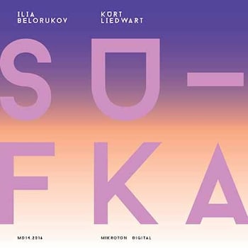 Ilia Belorukov & Kurt Liedwart - Sufka  