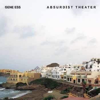 Gene Ess - Absurdist Theater  