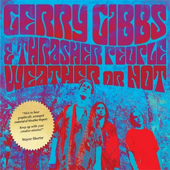 Gerry Gibbs & Thrasher People - Weather or Not  
