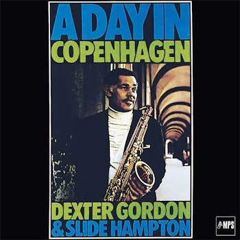 Dexter Gordon & Slide Hampton - A Day In Copenhagen  