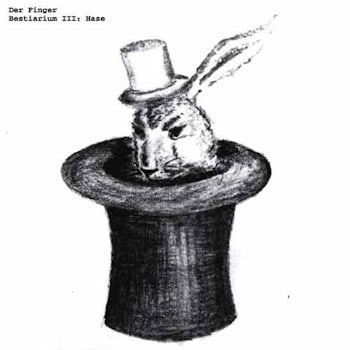 Der Finger - Bestiarium III: Hase  