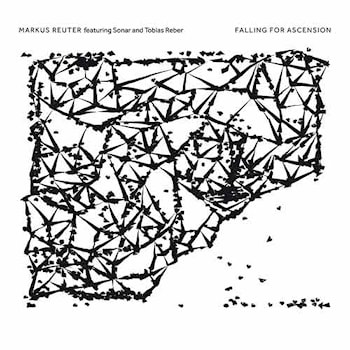 Markus Reuter - Falling For Ascension  