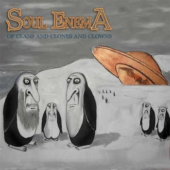 Soul Enema - Of Clans and Clones and Clowns  