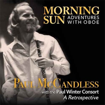 Paul McCandless with the Paul Winter Consort - Morning Sun: Adventures with Oboe  
