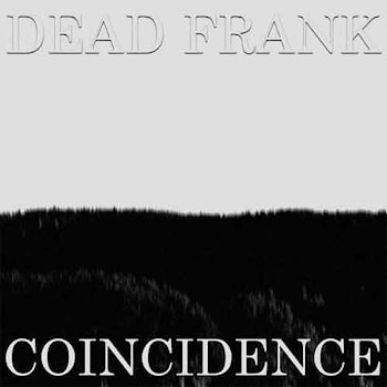 Dead Frank - Coincidence  