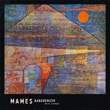 Mames Babegenush - Mames Babegenush with Strings  