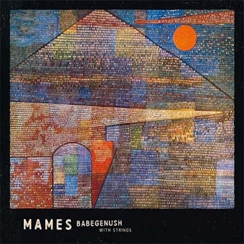 Mames Babegenush - Mames Babegenush with Strings  