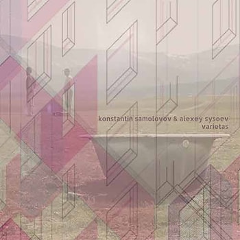 Konstantin Samolovov & Alexey Sysoev - Varietas  