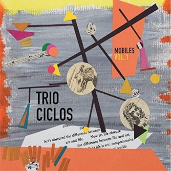 Trio Ciclos - Mobiles Vol.1  
