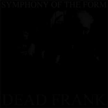 Dead Frank - Symphony of the Form  