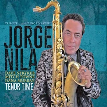 Jorge Nila - Tenor Time / Tribute To The Tenor Masters  