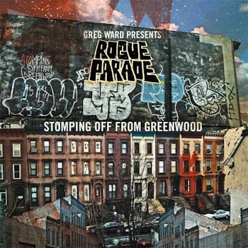 Greg Ward & The Rogue Parade - Stomping Off From Greenwood  