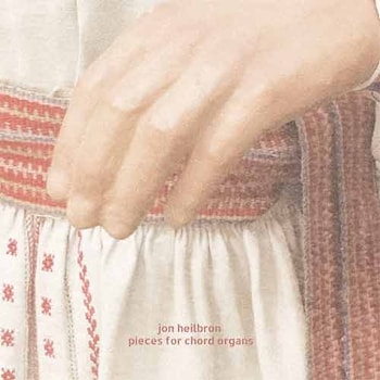 Jon Heilbron - Pieces for Chord Organs  