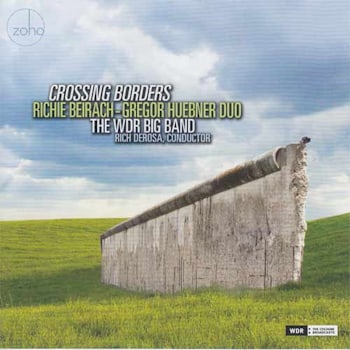 Richie Beirach – Gregor Huebner Duo / WDR Big Band - Crossing Borders  