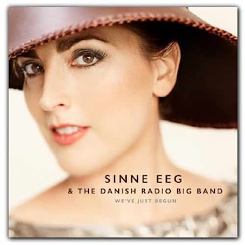 Sinne Eeg & The Danish Radio Big Band - We’ve Just Began  