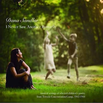 Dana Sandler - I Never Saw Another Butterfly  