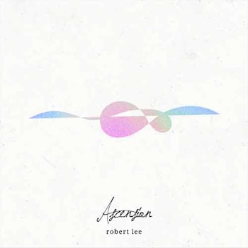Robert Lee - Ascension  