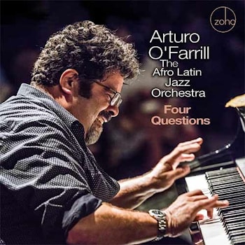 Arturo O’Farrill &The Afro Latin Jazz Orchestra - Four Questions  