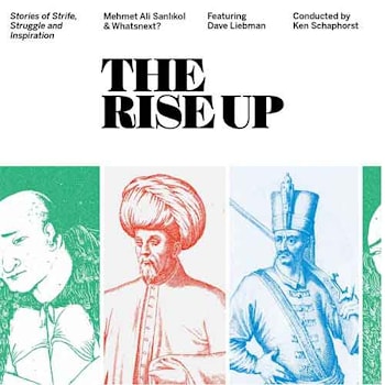 Mehmet Ali Sanlıkol & Whatsnext? - The Rise Up: Stories of Strife, Struggle and Inspiration  