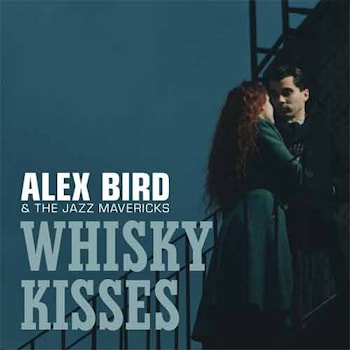 Alex Bird and The Jazz Mavericks - Whisky Kisses  