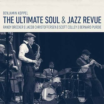 Benjamin Koppel - Ultimate Jazz & Soul Revue  