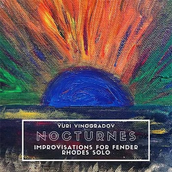 Yuri Vinogradov - Nocturnes. Improvisations for Fender Rhodes Solo  