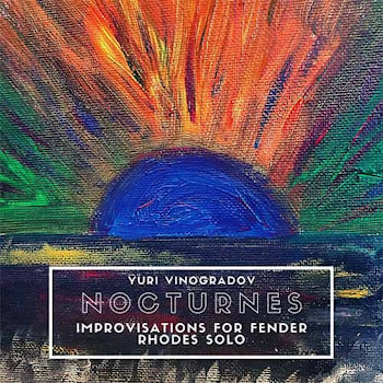Yuri Vinogradov - Nocturnes. Improvisations for Fender Rhodes Solo  
