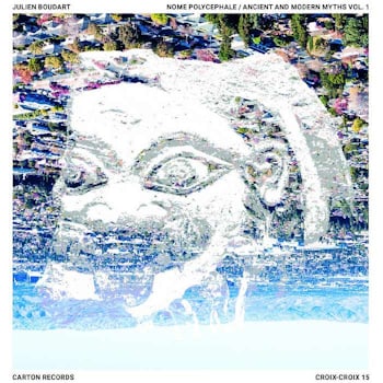 Julien Boudart - Nome Polycephale / Ancient and Modern Myths vol.1  