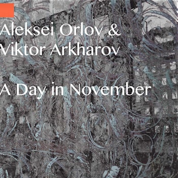 Alexey Orlov & Victor Arkharov - A Day In November  