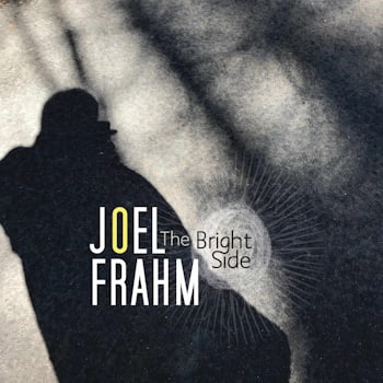 Joel Frahm - The Bright Side  