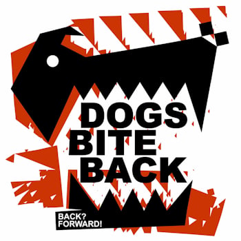 Dogs Bite Back - Back? Forward!  